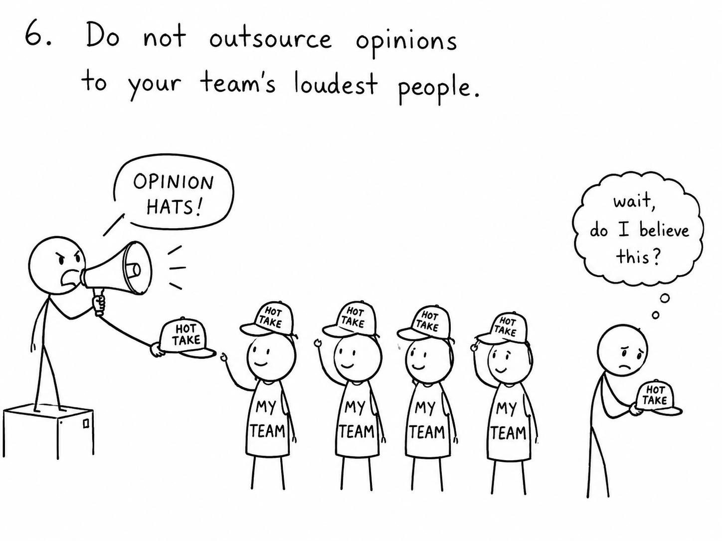 Crowd of identical figures holding the same sign. Note 6: stop renting opinions from people who only sound confident.